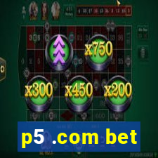 p5 .com bet